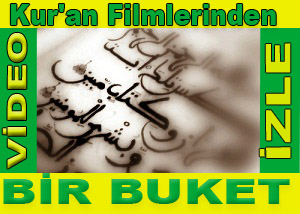 Kur'an Filmlerinden Bir Buket-VİDEO