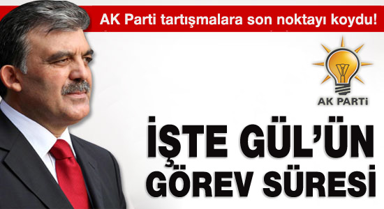 AK Parti Gül'ün süresini açıkladı