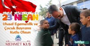 Başkan Mehmet Kuş’tan 23 Nisan Mesajı