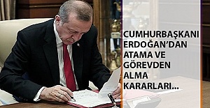Erdoğan'dan Flaş Atamalar ve Görevden Alma! Resmi Gazetede Yayınlandı