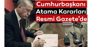 Erdoğan'ın İmzasıyla.. Flaş Atama Kararları...