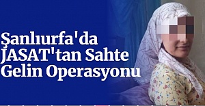 Urfa'da Sahte Gelin Operasyonu! Kıskıvrak Yakalandı