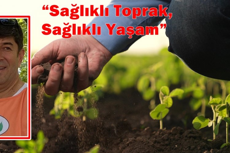 Prof. Dr. Ali Rıza Öztürkmen: Toprağı Korumak Hepimizin Görevi