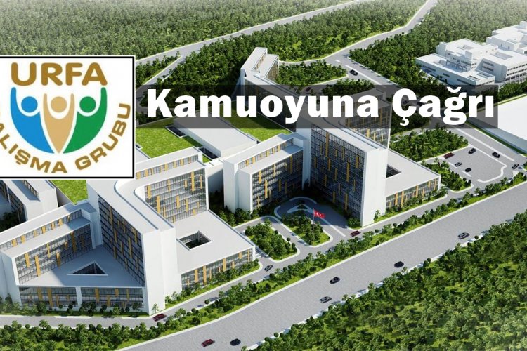 UÇG: Şanlıurfa Şehir Hastanesi Etrafındaki Alanlar Amacına Uygun Kullanılmalı