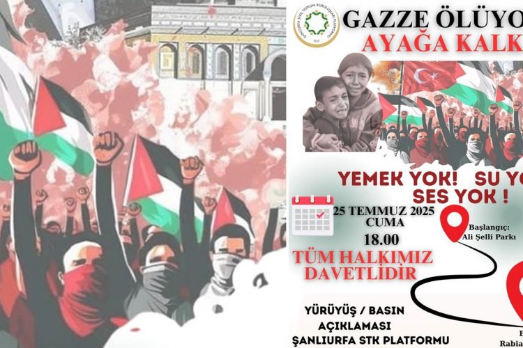 Şanlıurfalılar Açlıkla Pençeleşen Gazze için meydanlara iniyor!