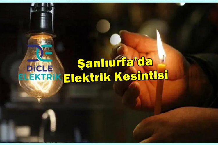 Şanlıurfa’da Elektrik Kesintisi: 11 İlçe ve Mahalleler Duyuruldu!