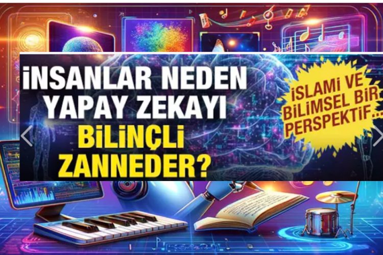 Bilinç ve Yapay Zeka: İslami ve Bilimsel Bakış Açısıyla Derin Bir Analiz