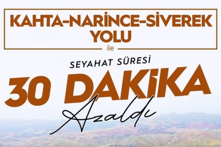 KAHTA-NARİNCE-SİVEREK YOLU HİZMETE AÇILDI: SEYAHAT SÜRESİ 55 DAKİKADAN 25 DAKİKAYA DÜŞTÜ