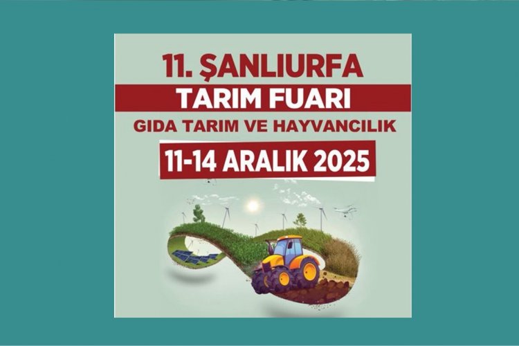 11. Şanlıurfa Tarım, Gıda ve Hayvancılık Fuarı Kapılarını Açıyor!