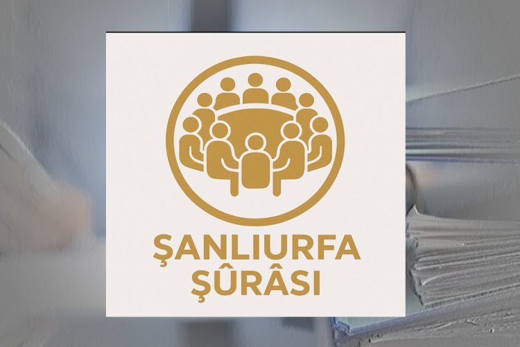 Şanlıurfa’da Tarihi Bir Adım: Urfa ŞÛRÂSI Kuruldu