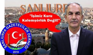 Şanlıurfa Gazeteciler Birliği’nden Çalışan Gazeteciler Günü Mesajı: İşimiz Kuru Kalemşörlük Değil!