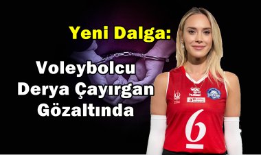 Ünlülere Yönelik Uyuşturucu Soruşturmasında Yeni Dalga: Derya Çayırgan Gözaltında