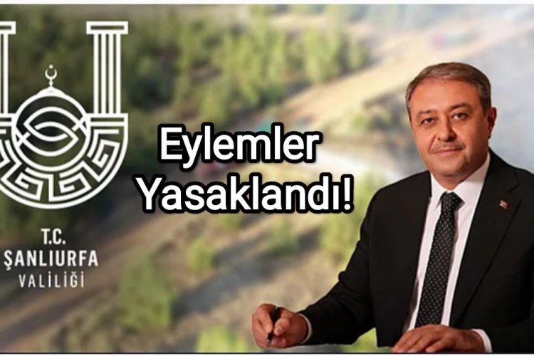 Şanlıurfa’da 3 Günlük Etkinlik Yasağı: Giriş ve Çıkışlara Kısıtlama Getirildi