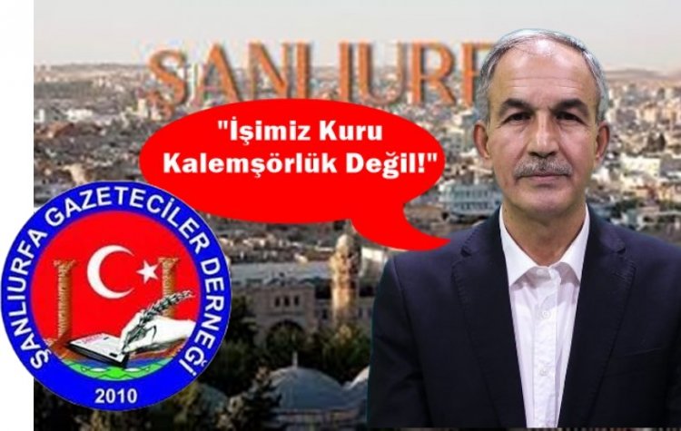 Şanlıurfa Gazeteciler Birliği’nden Çalışan Gazeteciler Günü Mesajı: İşimiz Kuru Kalemşörlük Değil!