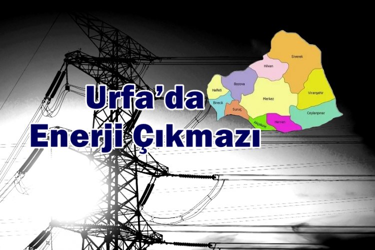 ANALİZ HABER! Şanlıurfa’nın Enerji Paradoksu: 5 Milyar kWh Kaçak, 15 Milyar TL Kayıp ve Bitmeyen Kesintiler