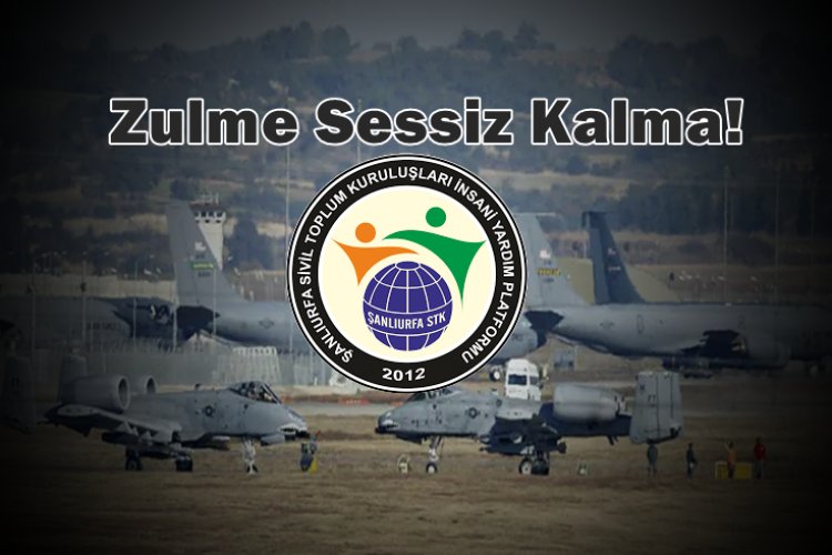Şanlıurfa STK’larından Sert Bildiri: İncirlik ve Kürecik Boşaltılmalı!