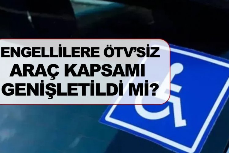 Meclis'ten Dev Düzenleme: Engellilere ÖTV'siz Araç Hakkında Yeni Dönem!