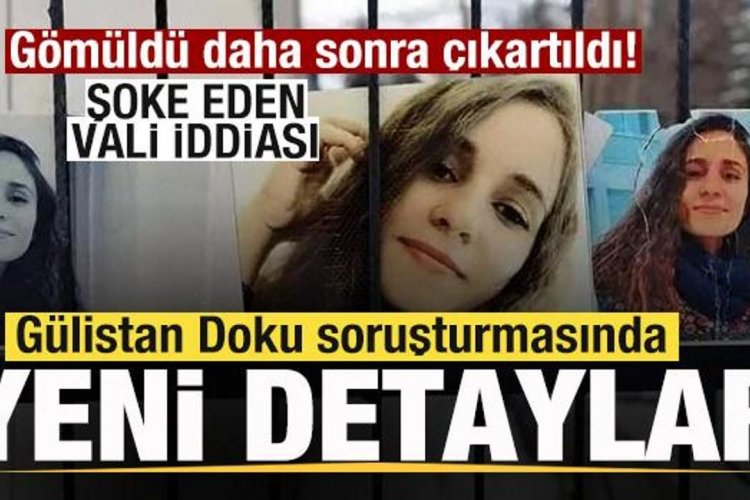 Gülistan Doku Soruşturmasında Gizli Tanık Düğümü Çözdü: Cesedin Yeri Değiştirilmiş!