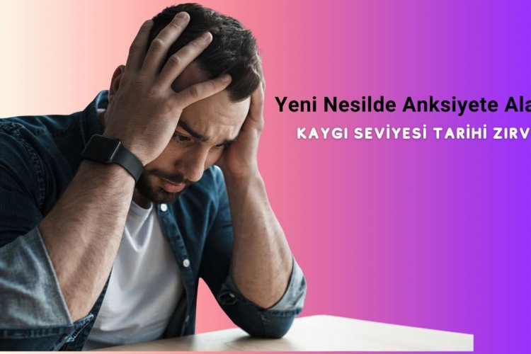 Yeni Nesilde Anksiyete Alarmı: Kaygı Seviyesi Tarihi Zirvede