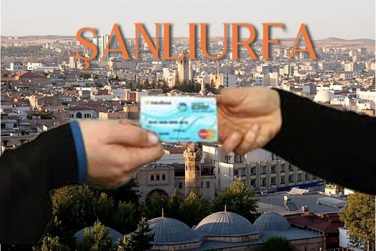 Şanlıurfa’da Sosyal Yardım Kartı Dağıtımında Yeni Dönem