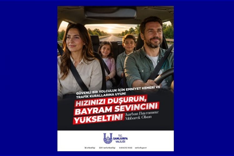 Şanlıurfa Valisi Hasan Şıldak’tan Kurban Bayramı Trafik Uyarısı