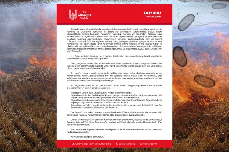 ŞANLIURFA VALİLİĞİ'NDEN SIKI TEDBİRLER: ANIZ YAKANLARA VE KURALLARA UYMAYANLARA AĞIR CEZALAR KAPIDA!