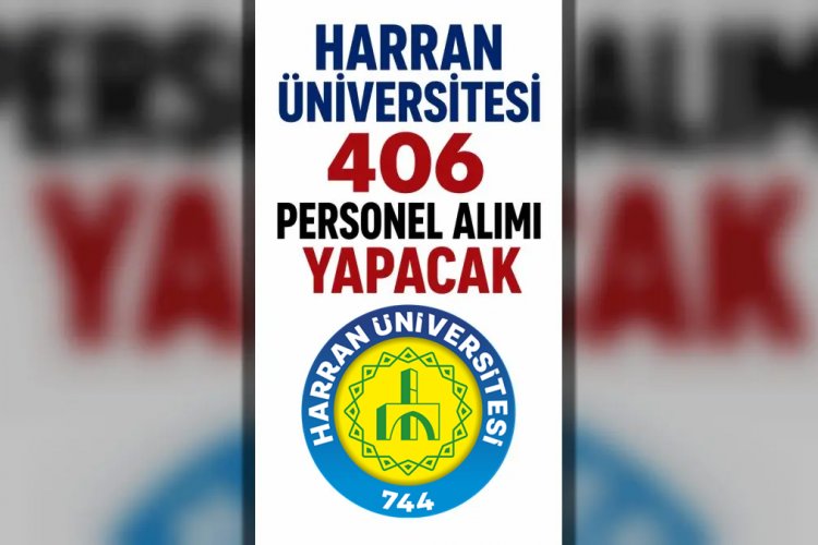 Harran Üniversitesi 406 Sözleşmeli Personel Alımı Yapacak! Başvurular Başladı