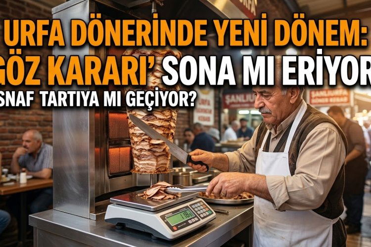 Urfa Dönerine Dijital Ayar: Göz Kararı Gitti, Gramaj Geldi