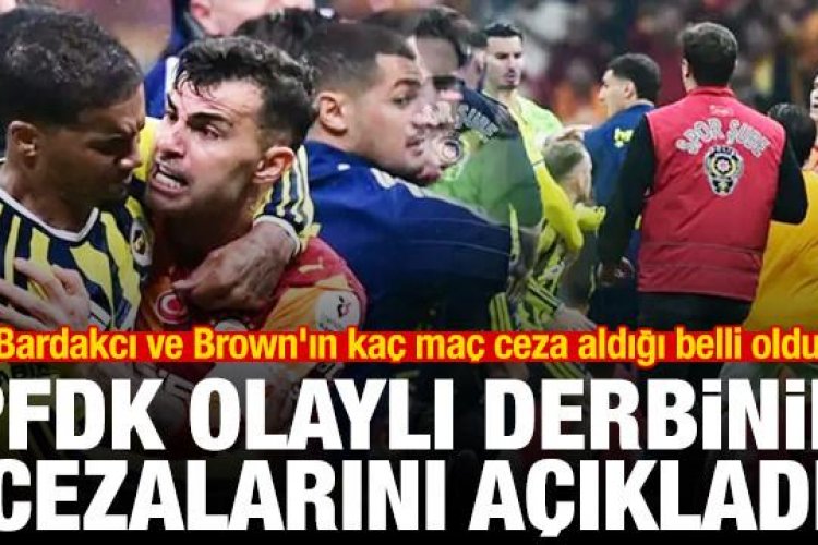 Derbide Cezalar Yağdı! Abdülkerim Bardakcı ve Archie Brown Kaç Maç Yok? Milyonluk Fatura Belli Oldu